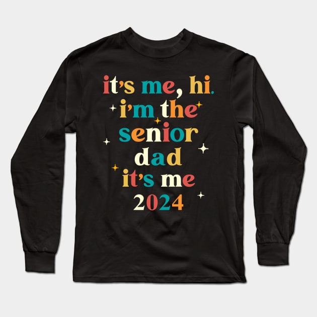 Class of 2024 Senior Gifts Funny Senior Dad Long Sleeve T-Shirt by KsuAnn